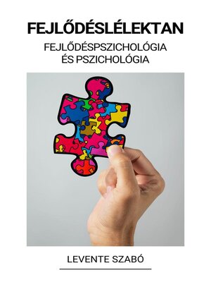 cover image of Fejlődéslélektan (Fejlődéspszichológia és Pszichológia)